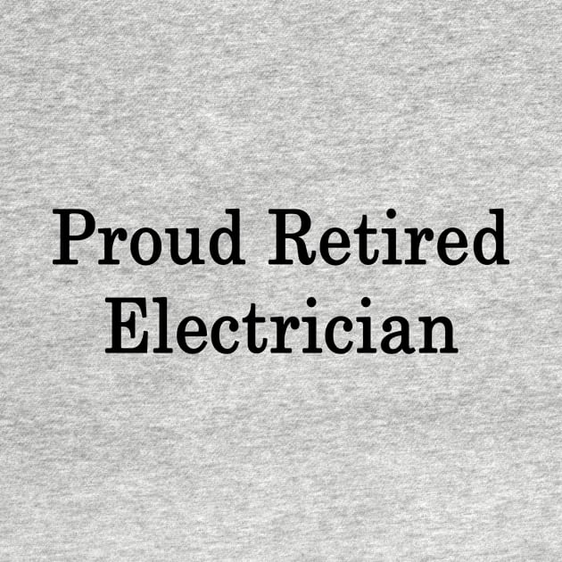 Proud Retired Electrician by supernova23